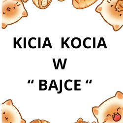 KICIA  KOCIA  W  „BAJCE”